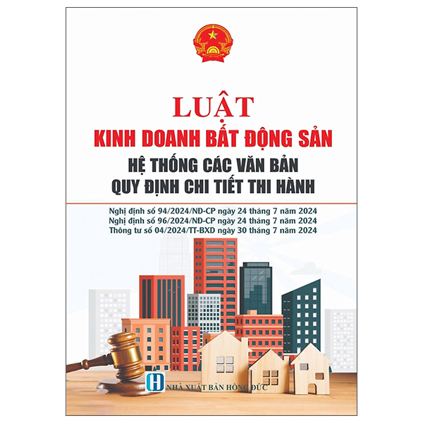 Luật Kinh Doanh Bất Động Sản - Hệ Thống Các Văn Bản Quy Định Chi Tiết Thi Hành