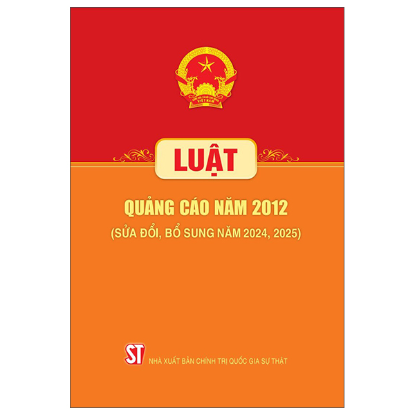 Luật Quảng Cáo Năm 2012 (Sửa Đổi, Bổ Sung Năm 2024, 2025)