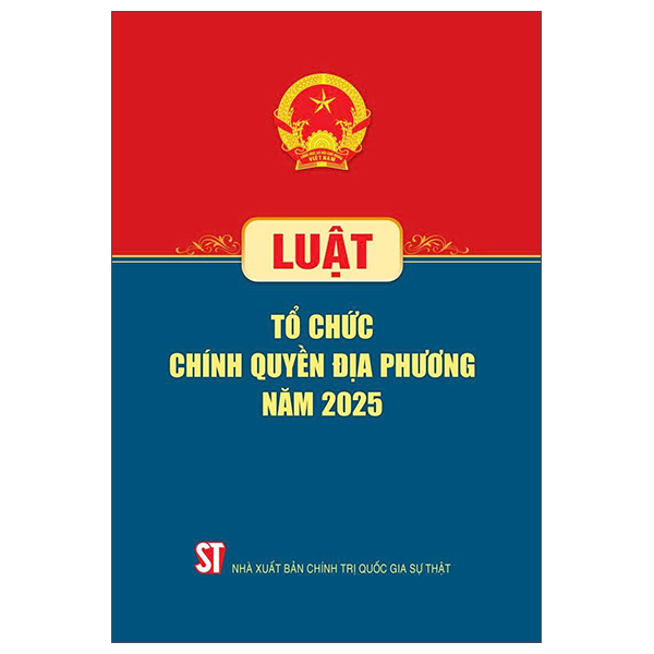 Luat To Chuc Chinh Quyen Dia Phuong Nam 2025