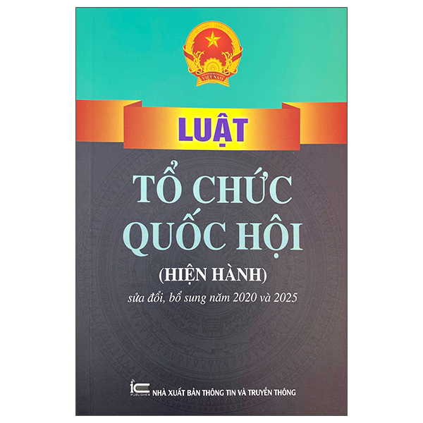 Luật Tổ Chức Quốc Hội (Hiện Hành) (Sửa Đổi, Bổ Sung Năm 2020 Và 2025)