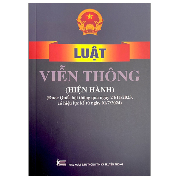 luật viễn thông (hiện hành) (được quốc hội thông qua ngày 24/11/2023, có hiệu lực kể từ ngày 01/7/2024)