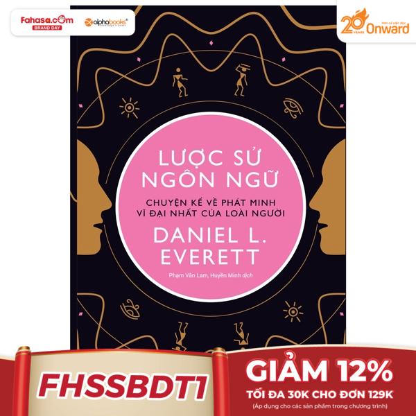 lược sử ngôn ngữ - chuyện kể về phát minh vĩ đại nhất của loài người