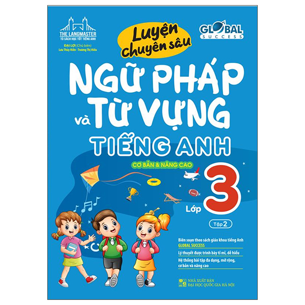 Luyện Chuyên Sâu Ngữ Pháp Và Từ Vựng Tiếng Anh Lớp 3 - Tập 2 - Cơ Bản Và Nâng Cao (Global Success) (Tái Bản 2026) - Ảnh 2