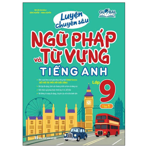 Luyện Chuyên Sâu Ngữ Pháp Và Từ Vựng Tiếng Anh Lớp 9 - Tập 1 (Global Success) (Tái Bản 2026)