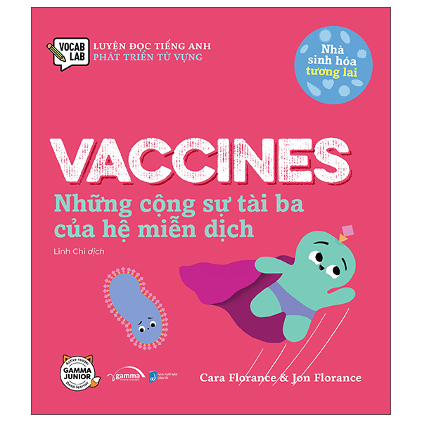 luyện đọc tiếng anh, phát triển từ vựng - nhà sinh hóa tương lai - vaccines - những cộng sự tài ba của hệ miễn dịch