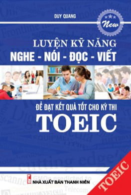 luyện kỹ năng nghe - nói - đọc - viết để đạt kết quả tốt cho kỳ thi toeic (kèm cd)