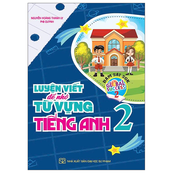 Luyện Viết Để Nhớ Từ Vựng Tiếng Anh 1 (Global Success) - Ảnh 2