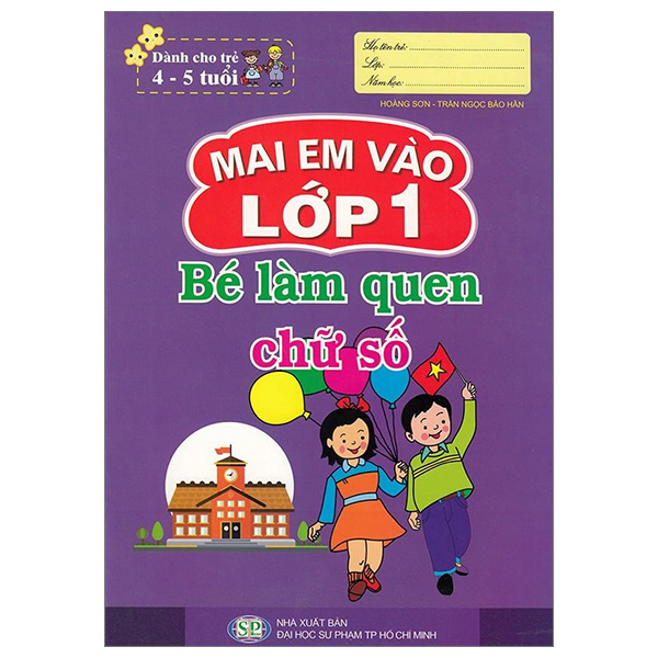 mai em vào lớp 1 - dành cho trẻ 4-5 tuổi - bé làm quen chữ số (tái bản 2024)