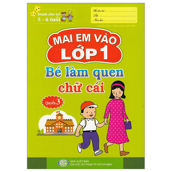 mai em vào lớp 1 - dành cho trẻ 5-6 tuổi - bé làm quen chữ cái - quyển 3 (tái bản 2024)