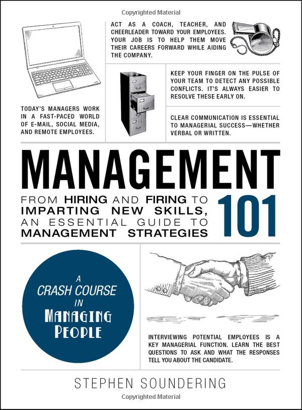 management 101: from hiring and firing to imparting new skills, an essential guide to management strategies (adams 101)