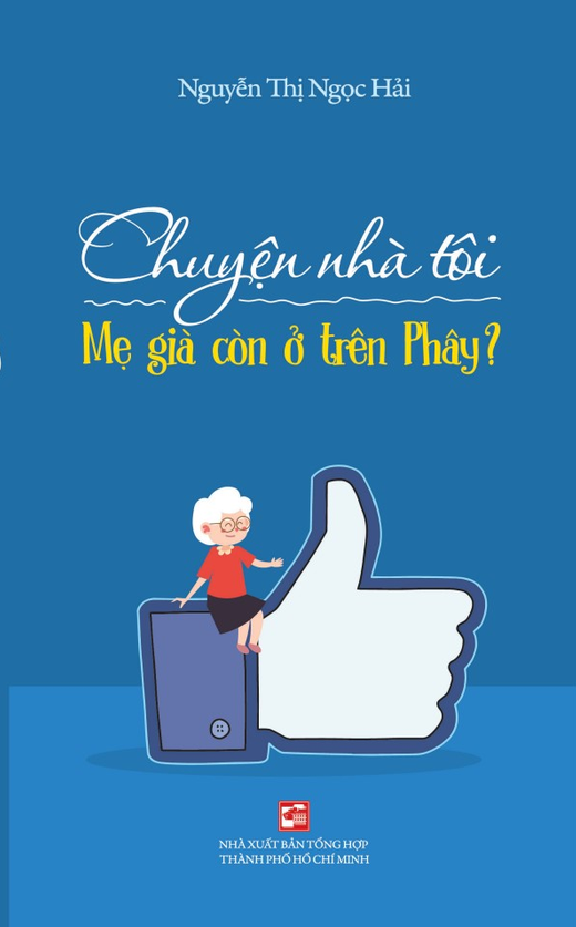 mẹ già còn ở trên phây - chuyện nhà tôi