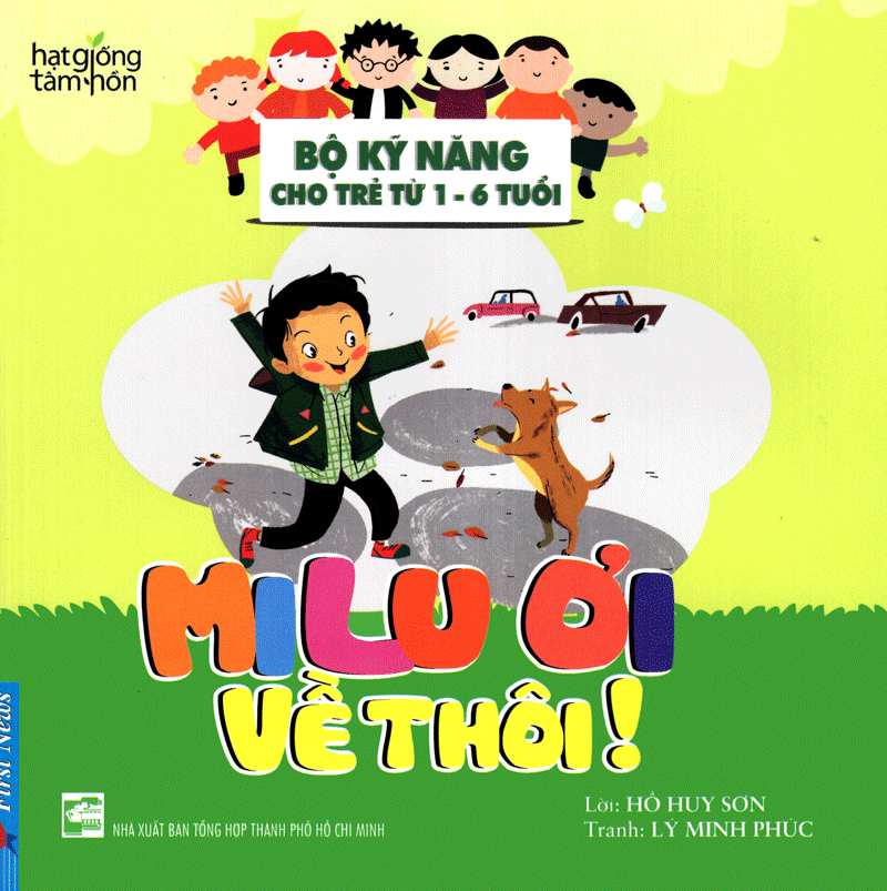 milu ơi về thôi! - bộ kỹ năng cho trẻ từ 1- 6 tuổi (2020) - Ảnh 2