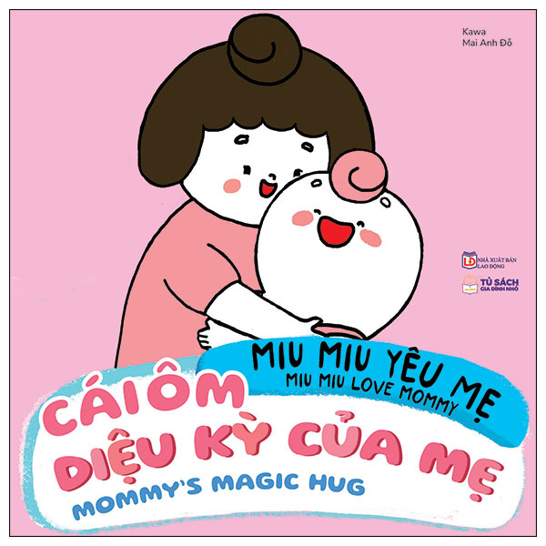 miu miu yêu mẹ - miu miu love mommy - cái ôm diệu kỳ của mẹ - mommy's magic hug