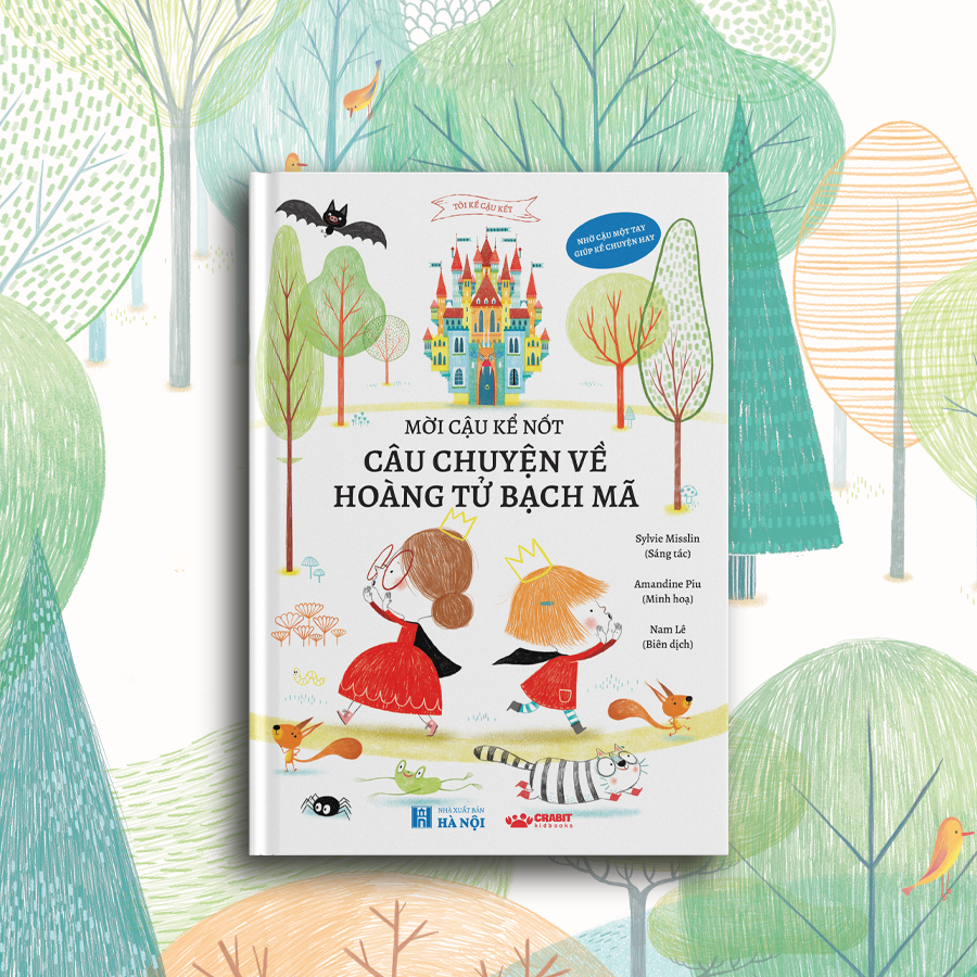 Mời Cậu Kể Nốt Câu Chuyện Về Hoàng Tử Bạch Mã - Bìa Cứng - Ảnh 2