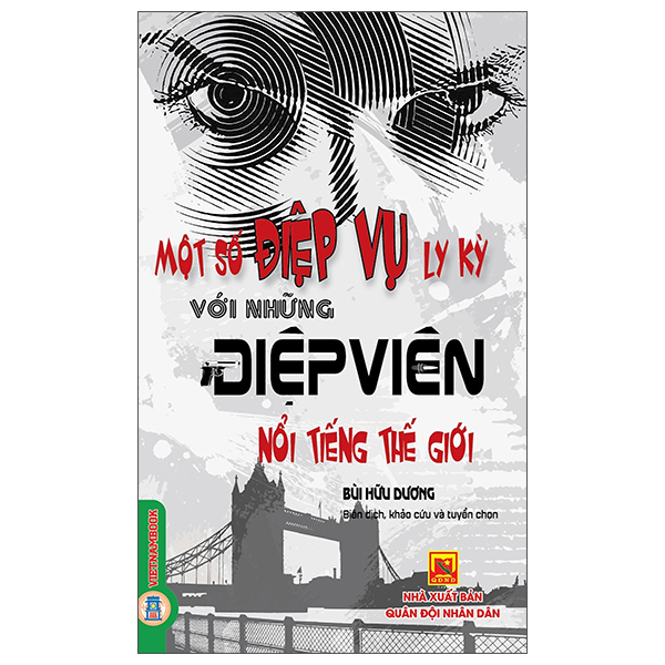 Một Số Điệp Vụ Ly Kỳ Với Những Điệp Viên Nổi Tiếng Thế Giới