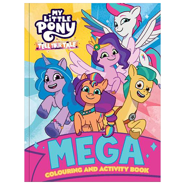 my little pony - mega colouring book - tell your tale