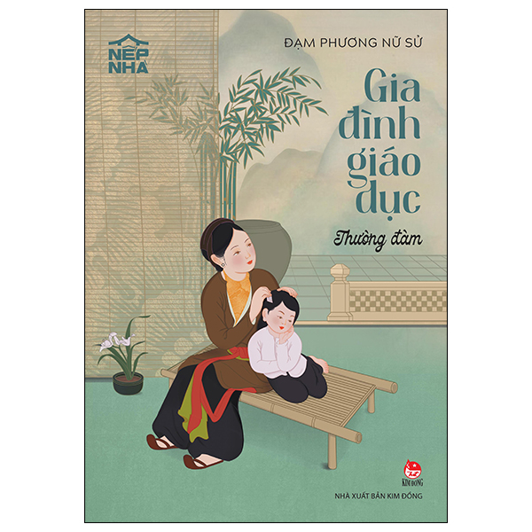 Nếp Nhà - Gia Đình Giáo Dục - Phép Dạy Con - Ảnh 10