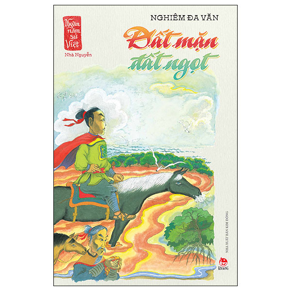 ngàn năm sử việt - nhà nguyễn - đất mặn đất ngọt
