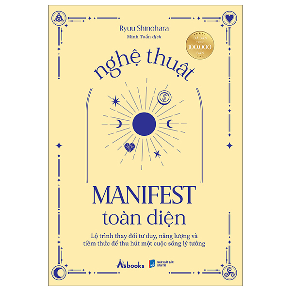 nghệ thuật manifest toàn diện - lộ trình thay đổi tư duy, năng lượng và tiềm thức để thu hút một cuộc sống lý tưởng