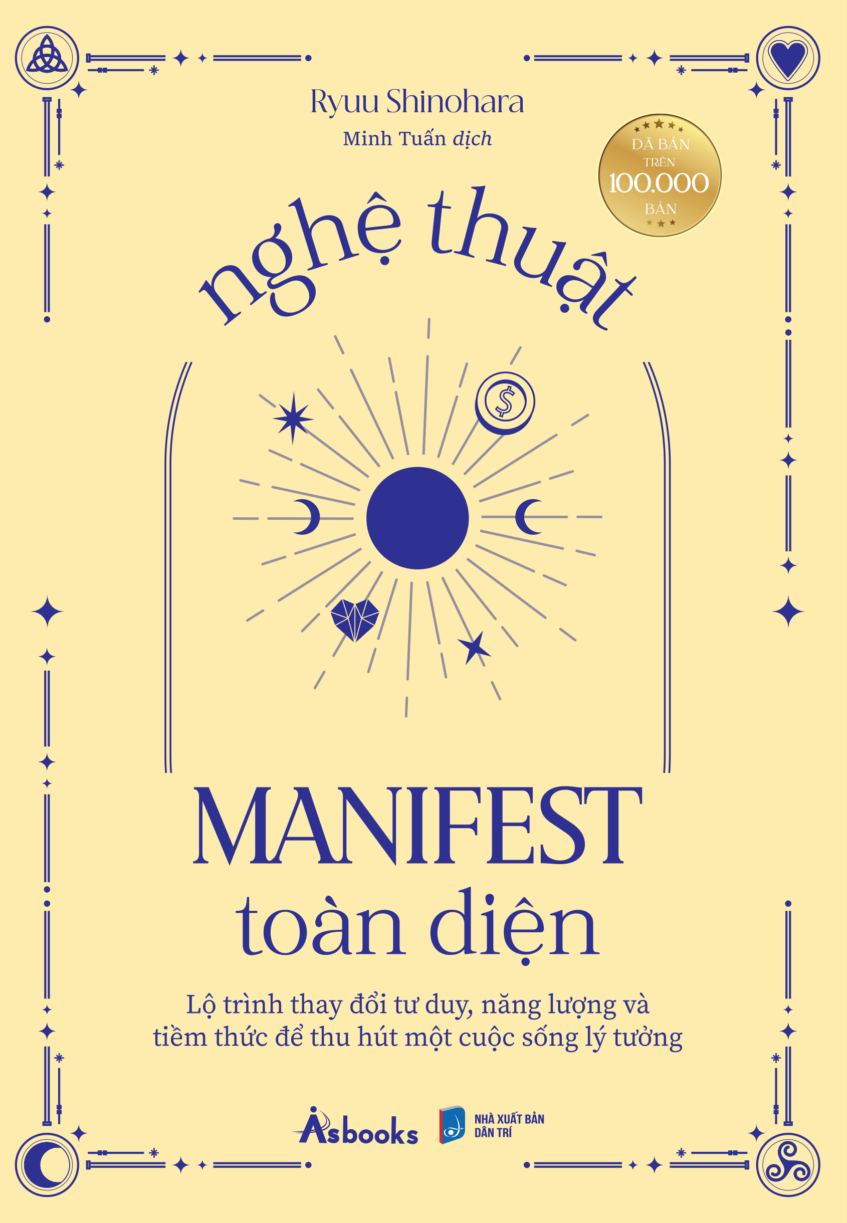 nghệ thuật manifest toàn diện - lộ trình thay đổi tư duy, năng lượng và tiềm thức để thu hút một cuộc sống lý tưởng - Ảnh 2