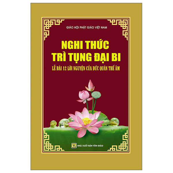 Nghi Thức Trì Tụng Đại Bi - Lễ Bái 12 Lời Nguyện Của Đức Quan Thế Âm