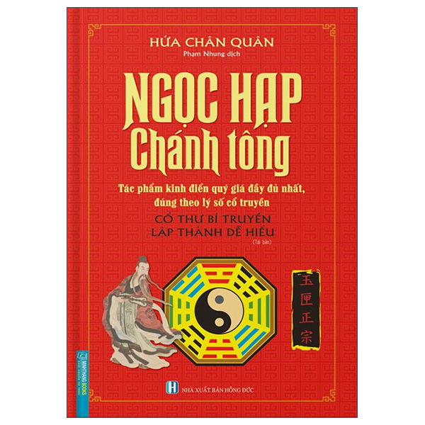 ngọc hạp chánh tông (tác phẩm kinh điển quý giá đầy đủ nhất, đúng theo lý số cổ truyền) (bìa cứng) - tái bản