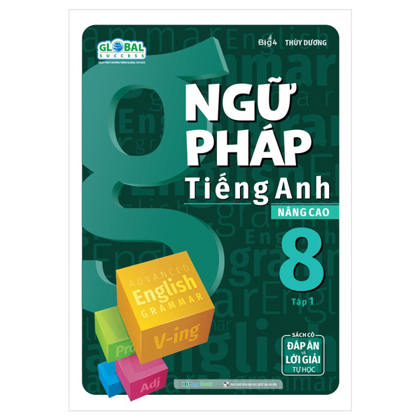 ngữ pháp tiếng anh nâng cao 8 - tập 1 (theo chương trình giáo dục global success)