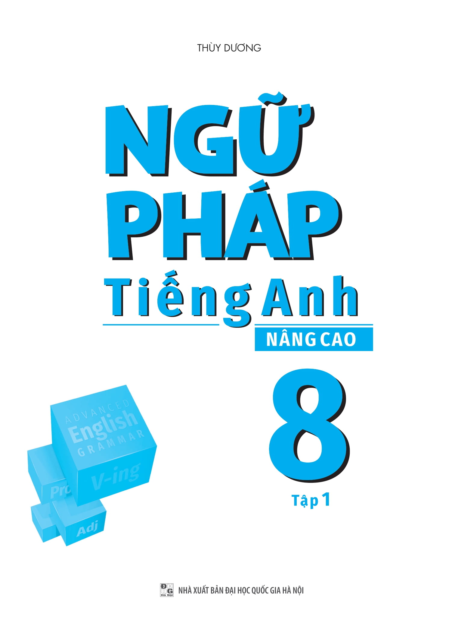 ngữ pháp tiếng anh nâng cao 8 - tập 1 (theo chương trình giáo dục global success) - Ảnh 2