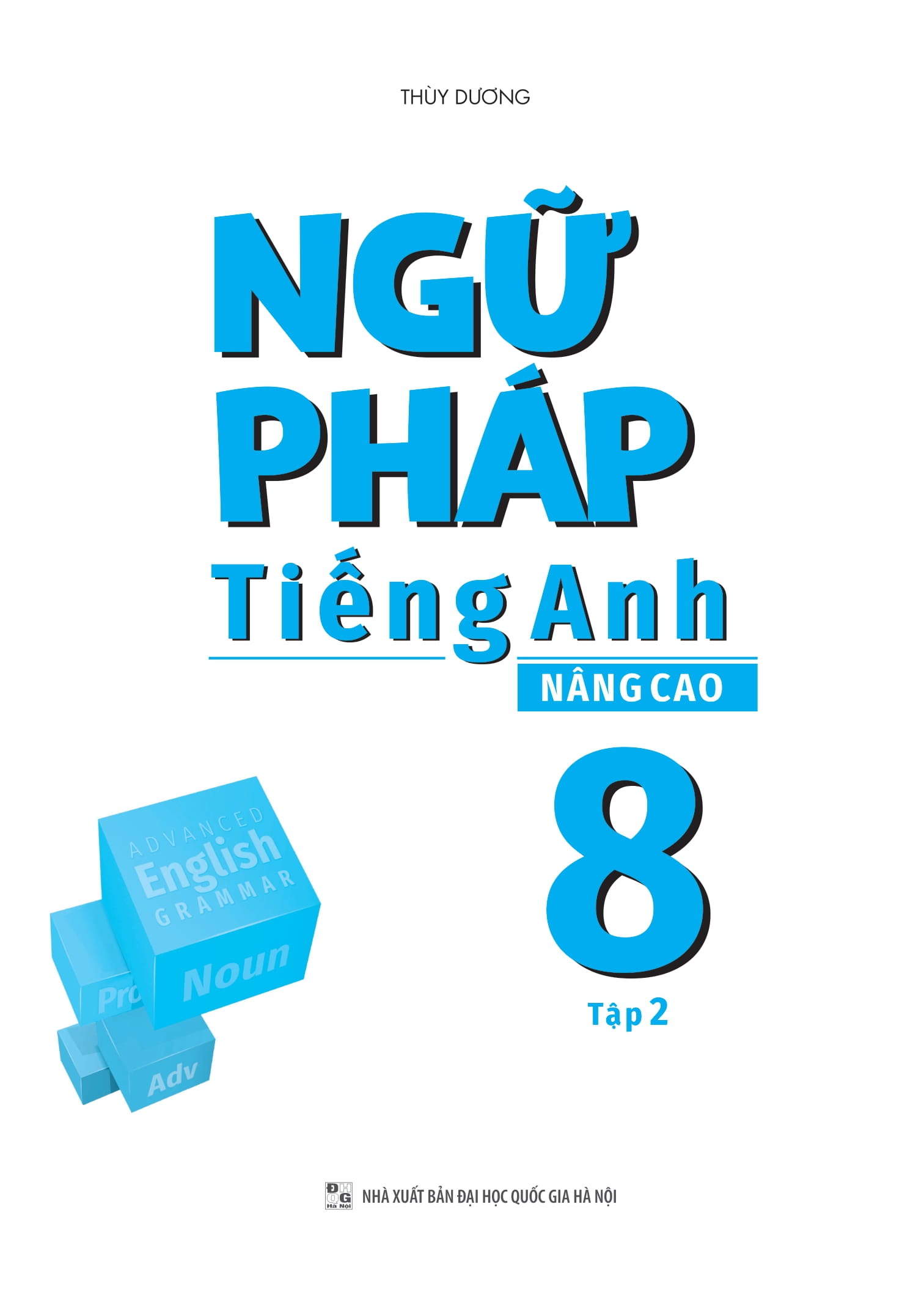 ngữ pháp tiếng anh nâng cao 8 - tập 2 (theo chương trình giáo dục global success) - Ảnh 2