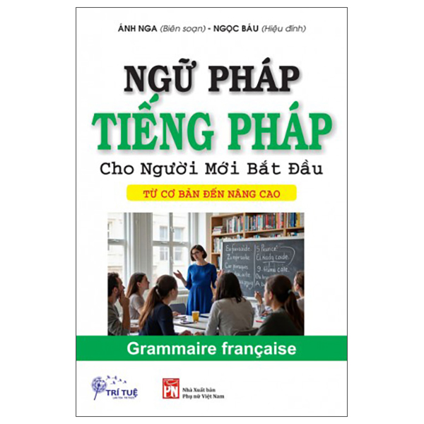 Ngu Phap Tieng Phap Cho Nguoi Moi Bat Dau - Tu Co Ban Den Nang Cao