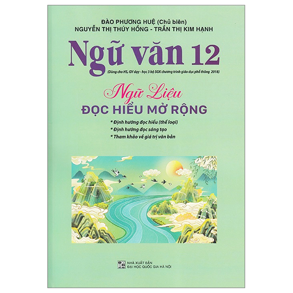 ngữ văn 12 - ngữ liệu đọc hiểu mở rộng (dùng cho học sinh giáo viên dạy - học 3 bộ sách giáo khoa chương trình giáo dục phổ thông 2018)