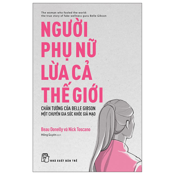 Nguoi Phu Nu Lua Ca The Gioi - Chan Tuong Cua Belle Gibson - Mot Chuyen Gia Suc Khoe Gia Mao