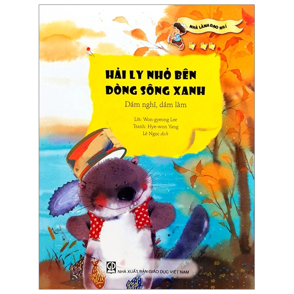 nhà lãnh đạo nhí - hải ly nhỏ bên dòng sông xanh