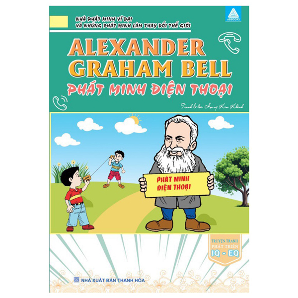 nhà phát minh vĩ đại và những phát minh làm thay đổi thế giới - alexander graham bell phát minh điện thoại