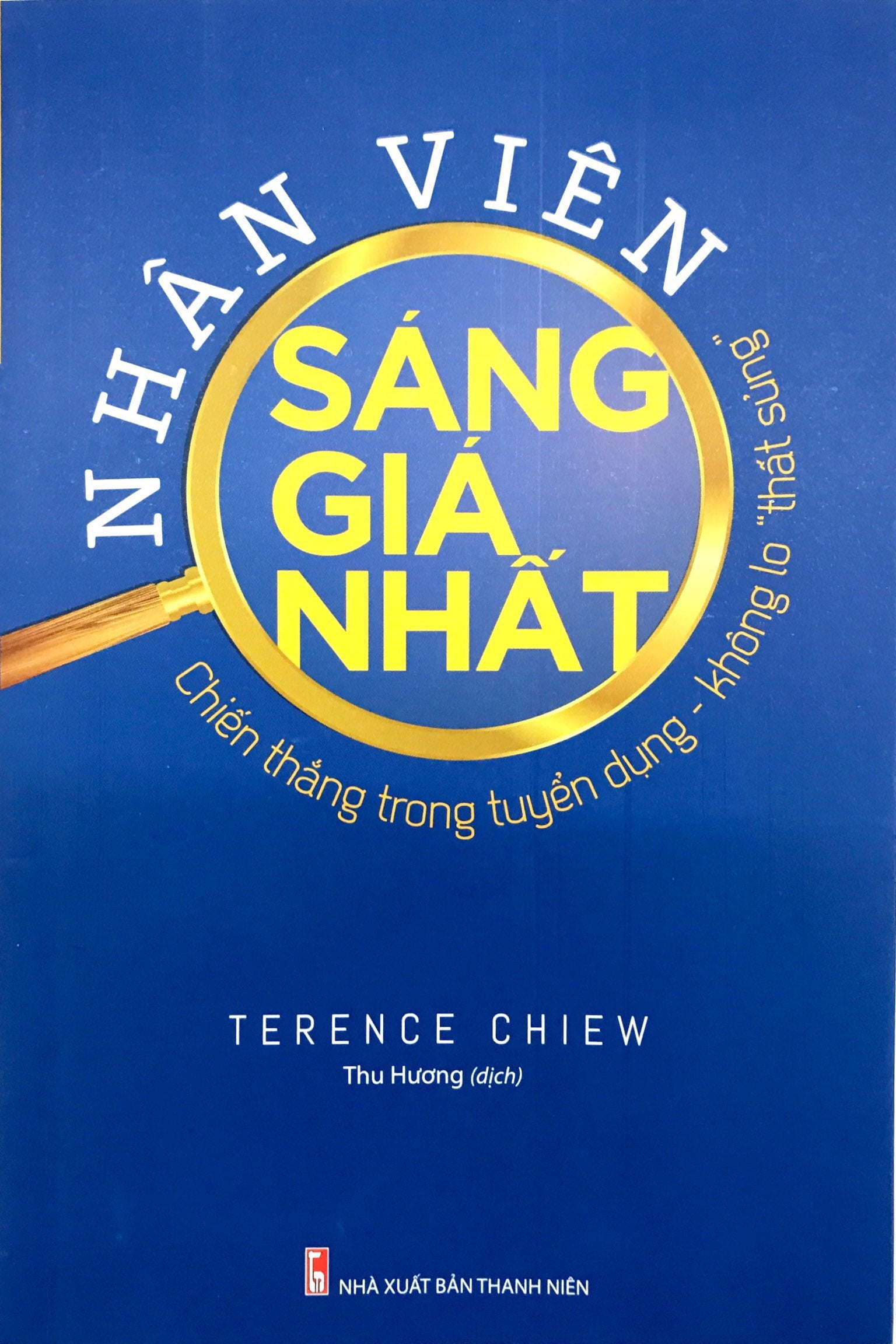 nhân viên sáng giá nhất - chiến thắng trong tuyển dụng - không lo "thất sủng"