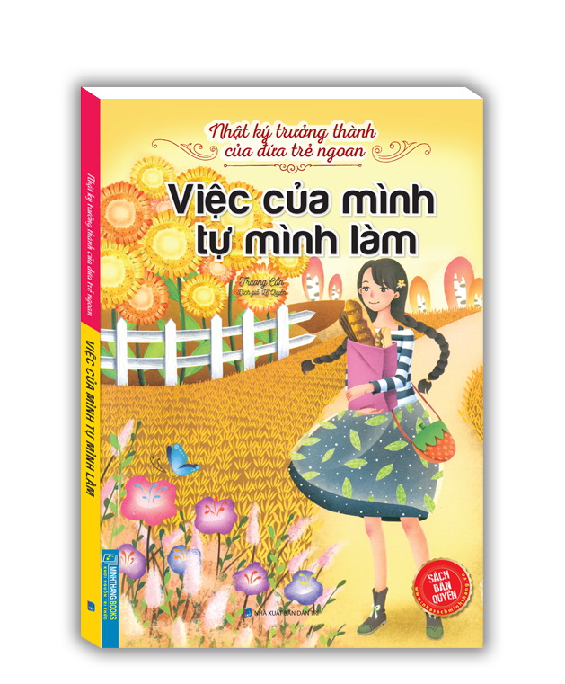 nhật ký trưởng thành của đứa trẻ ngoan - việc của mình tự mình làm (tái bản 2023) - Ảnh 2