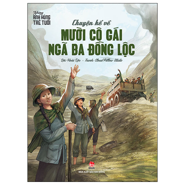 những anh hùng trẻ tuổi - chuyện kể về mười cô gái ngã ba đồng lộc (tái bản 2024)