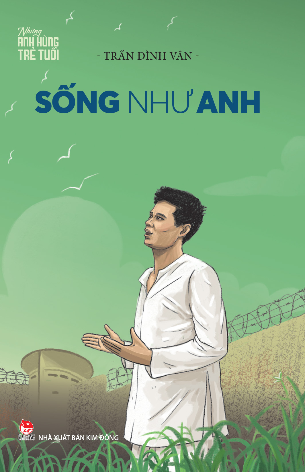 Những Anh Hùng Trẻ Tuổi - Sống Như Anh (Tái Bản 2025) - Ảnh 2
