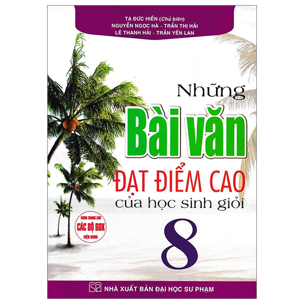 những bài văn đạt điểm cao của học sinh giỏi 8 (dùng chung cho các bộ sgk hiện hành)