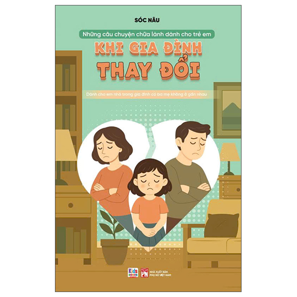 Những Câu Chuyện Chữa Lành Dành Cho Học Sinh - Khi Gia Đình Thay Đổi