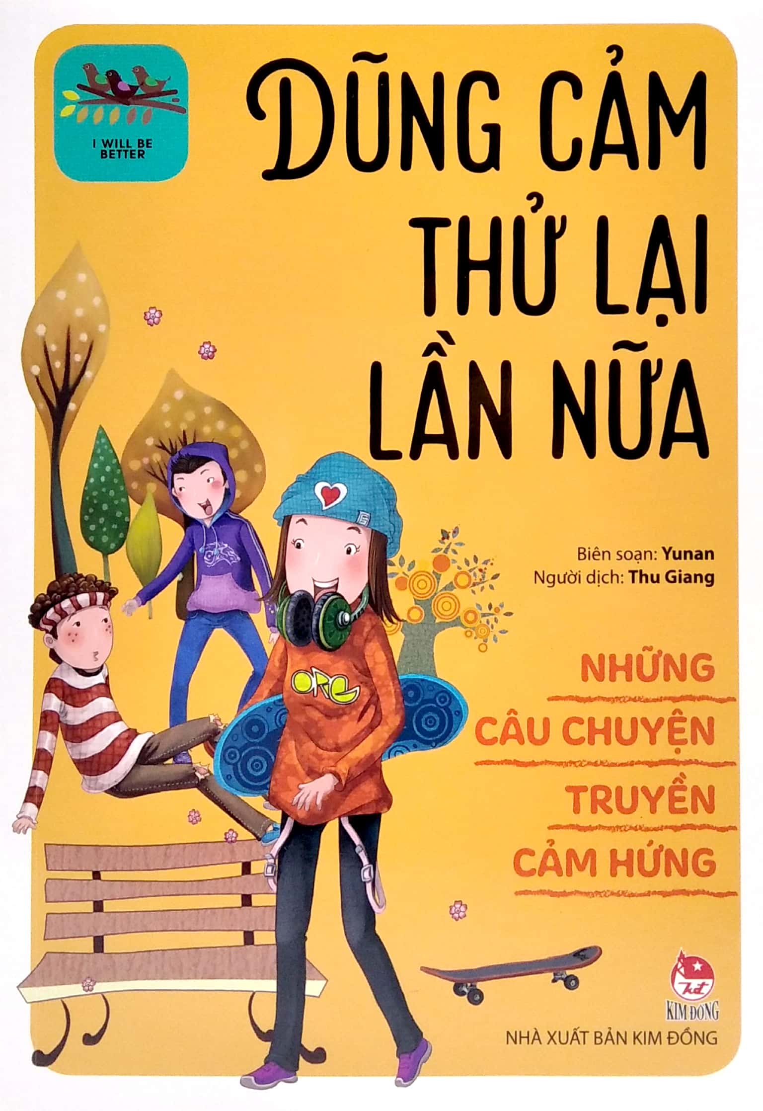 những câu chuyện truyền cảm hứng - i will be better - dũng cảm thử lại lần nữa - Ảnh 2