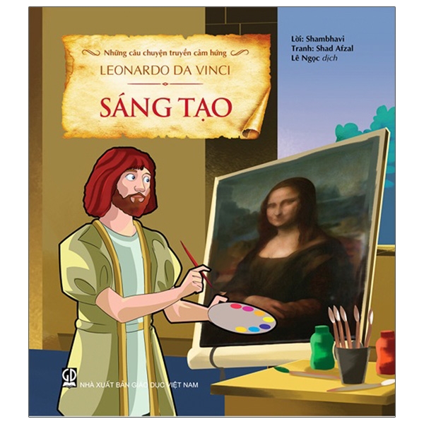 những câu chuyện truyền cảm hứng - leonardo da vinci - sáng tạo