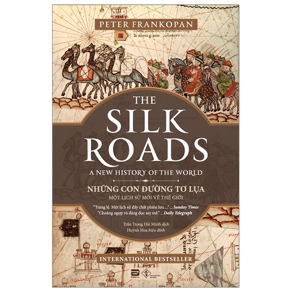 những con đường tơ lụa - the silk roads: a new history of the world