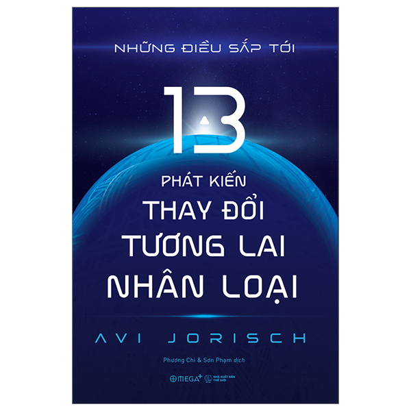 những điều sắp tới - 13 phát kiến thay đổi tương lai nhân loại