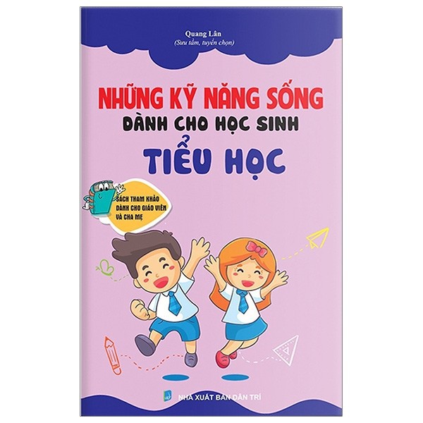 những kỹ năng sống dành cho học sinh tiểu học - Ảnh 2