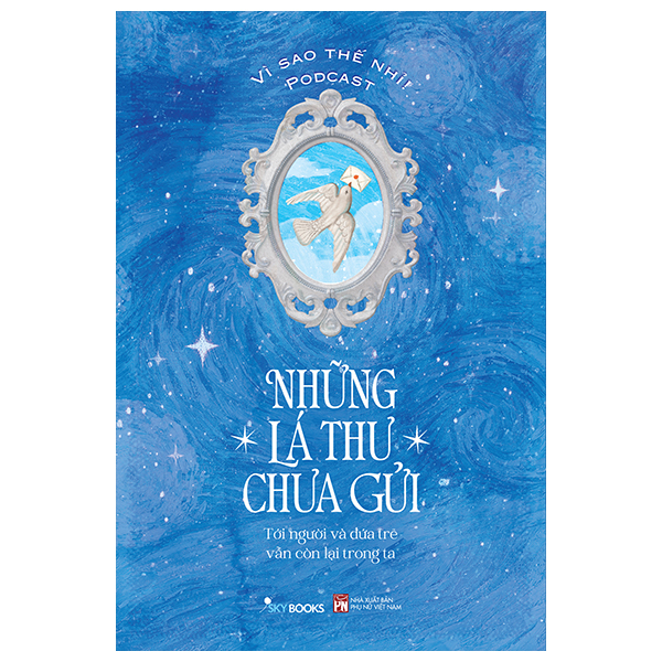Những Lá Thư Chưa Gửi - Tới Người Và Đứa Trẻ Vẫn Còn Lại Trong Ta