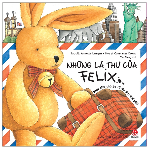 những lá thư của felix - một chú thỏ bé đi du lịch thế giới (tái bản 2019)