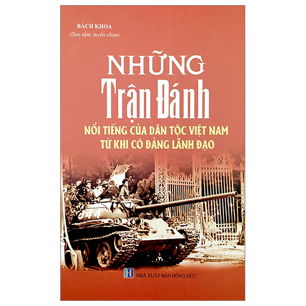 những trận đánh nổi tiếng của dân tộc việt nam từ khi có đảng lãnh đạo (tái bản 2023)