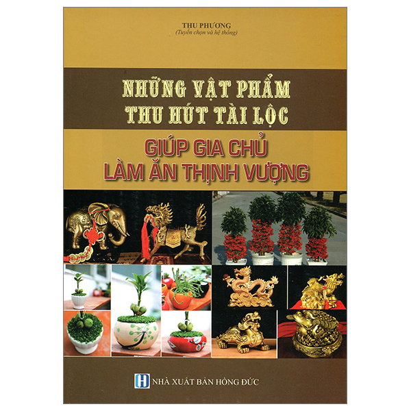 những vật phẩm thu hút tài lộc giúp gia chủ làm ăn thịnh vượng