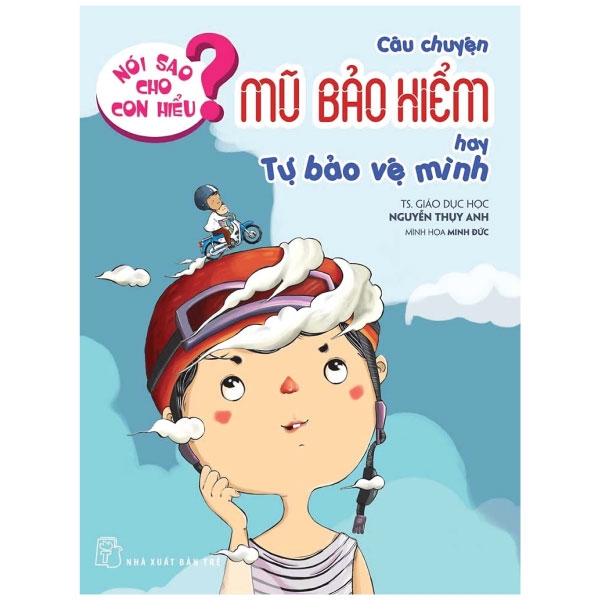 nói sao cho con hiểu: câu chuyện mũ bảo hiểm hay tự bảo vệ mình